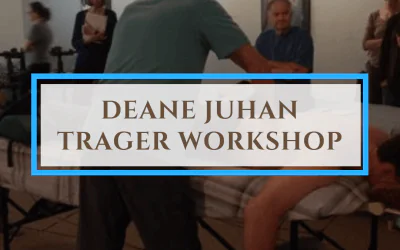 Deane Juhan Trager Workshop