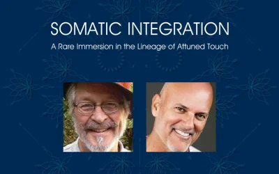 Somatic Integration – A Rare Immersion in the Lineage of Attuned Touch
